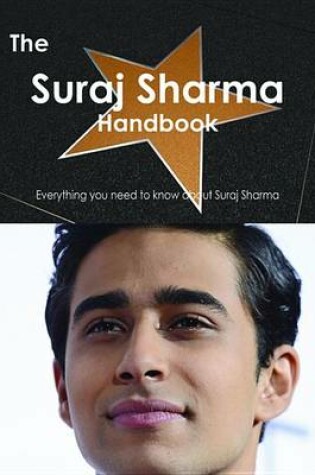 Cover of The Suraj Sharma Handbook - Everything You Need to Know about Suraj Sharma
