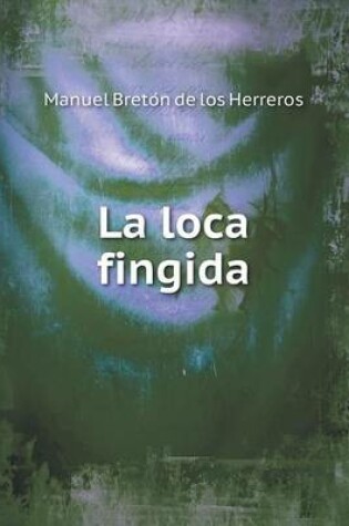 Cover of La loca fingida