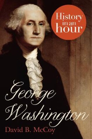 Cover of George Washington: History in an Hour