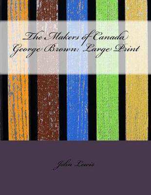 Book cover for The Makers of Canada George Brown