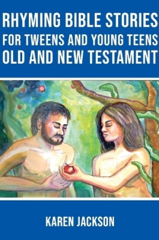 Cover of Rhyming Bible Stories - For Tweens and Young Teens Old and New Testament