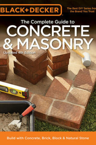 Cover of The Complete Guide to Concrete & Masonry (Black & Decker)
