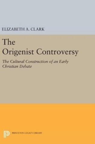 Cover of The Origenist Controversy