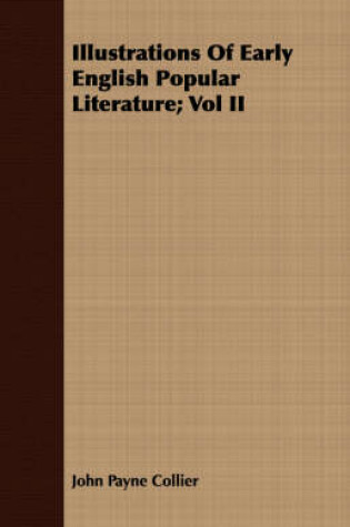 Cover of Illustrations of Early English Popular Literature; Vol II