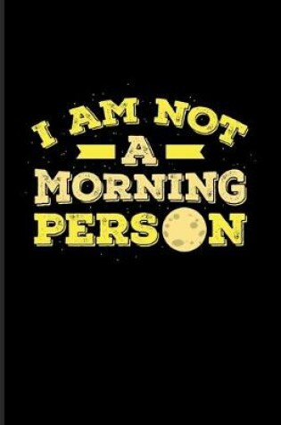 Cover of I Am Not A Morning Person