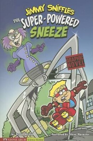 Cover of Super-Powered Sneeze: Jimmy Sniffles (Graphic Sparks)