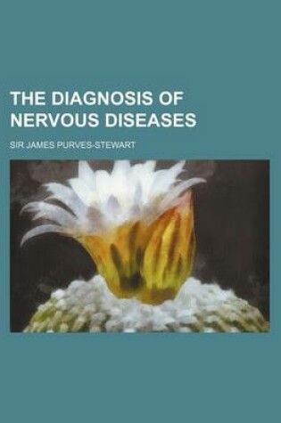 Cover of The Diagnosis of Nervous Diseases