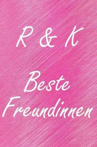 Cover of R & K. Beste Freundinnen