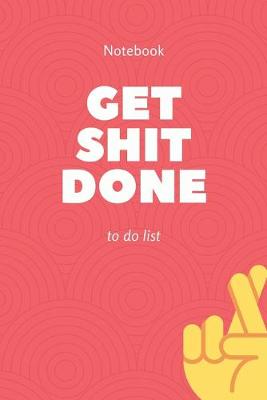 Book cover for Get Shit Done