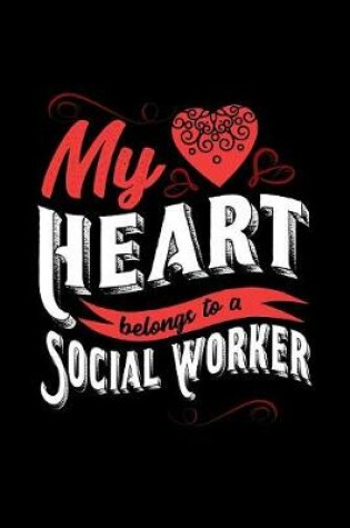 Cover of My Heart Belongs to a Social Worker