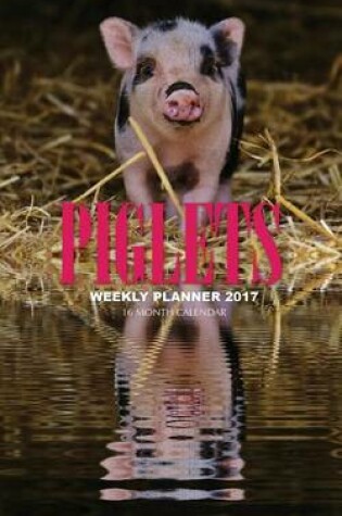 Cover of Piglets Weekly Planner 2017