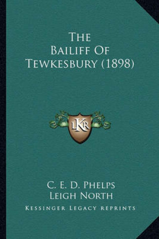 Cover of The Bailiff of Tewkesbury (1898) the Bailiff of Tewkesbury (1898)