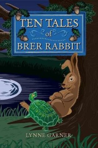 Cover of Ten Tales of Brer Rabbit