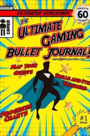 Cover of The Ultimate Gaming Bullet Journal Extended Version