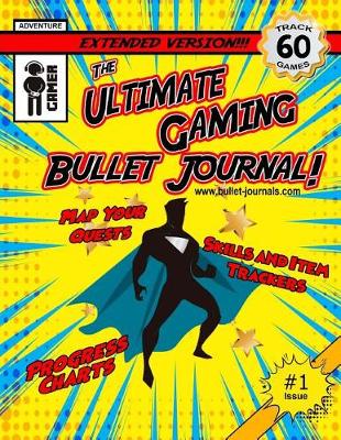 Cover of The Ultimate Gaming Bullet Journal Extended Version