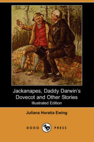 Cover of Jackanapes, Daddy Darwin's Dovecot and Other Stories(Dodo Press)