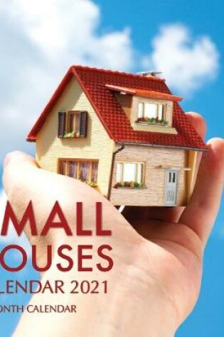 Cover of Small Houses Calendar 2021
