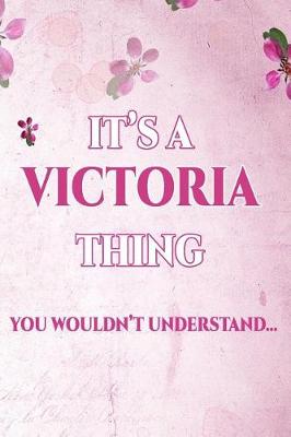 Book cover for It's A VICTORIA Thing You Wouldn't Understand