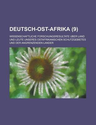 Book cover for Deutsch-Ost-Afrika; Wissenschaftliche Forschungsresultate Uber Land Und Leute Unseres Ostafrikanischen Schutzgebietes Und Der Angrenzenden Lander (9)