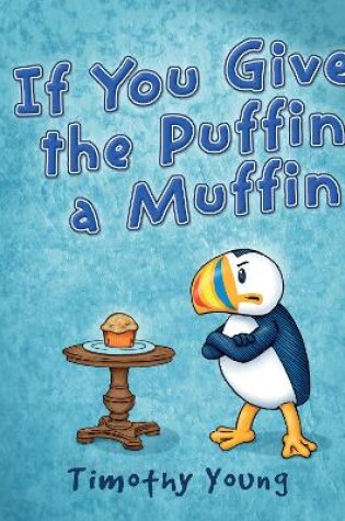 Cover of If You Give the Puffin a Muffin