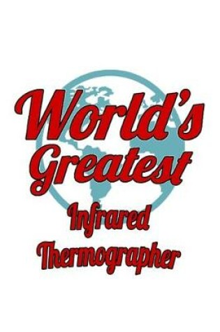 Cover of World's Greatest Infrared Thermographer