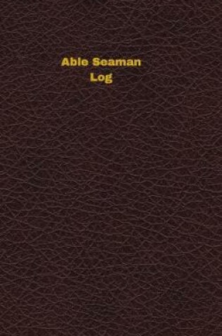 Cover of Able Seaman Log