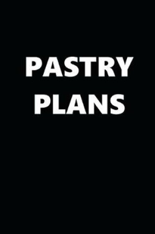 Cover of 2020 Weekly Planner Pastry Plans 134 Pages