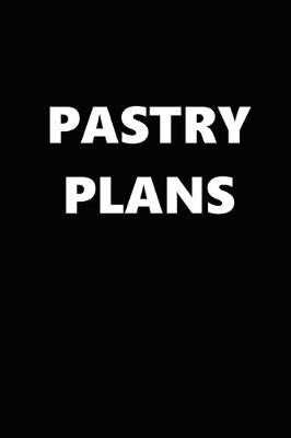 Book cover for 2020 Weekly Planner Pastry Plans 134 Pages