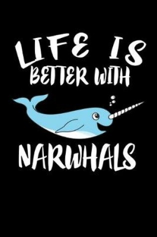 Cover of Life Is Better With Narwhals