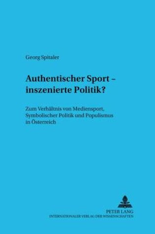 Cover of "Authentischer" Sport - Inszenierte Politik?