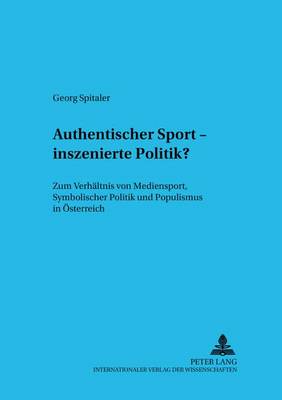 Cover of "Authentischer" Sport - Inszenierte Politik?