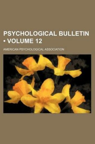 Cover of Psychological Bulletin (Volume 12)
