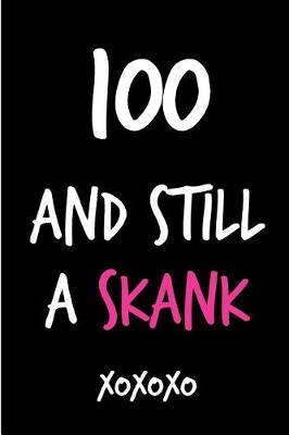 Book cover for 100 and Still a Skank