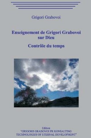 Cover of Enseignement de Grigori Grabovoi sur Dieu. Controle du temps