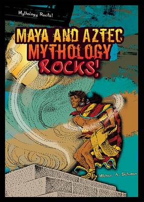 Book cover for Maya and Aztec Mythology Rocks!