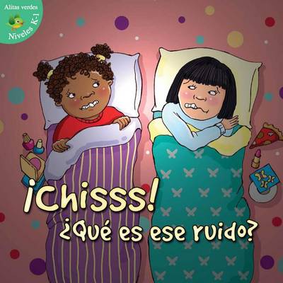 Book cover for Chisss! Que Es Ese Ruido? (Shh! What's That Sound?)