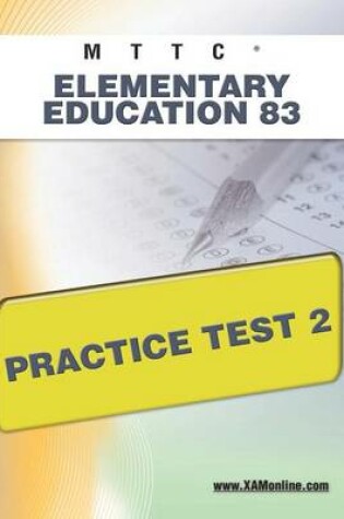 Cover of Mttc Elementary Education 83 Practice Test 2