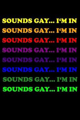 Book cover for Sounds Gay� I'm In