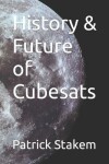 Book cover for History & Future of Cubesats