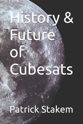 Cover of History & Future of Cubesats