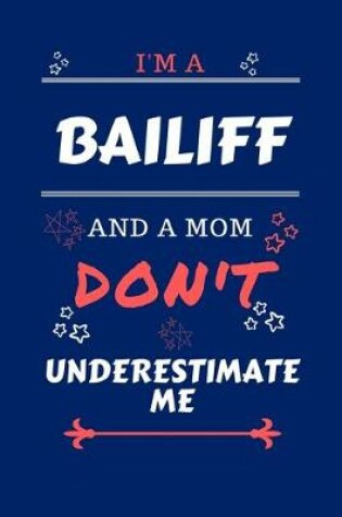 Cover of I'm A Bailiff And A Mom Don't Underestimate Me