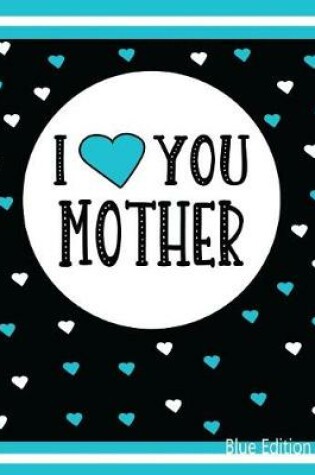 Cover of I Love You Mother Blue Edition