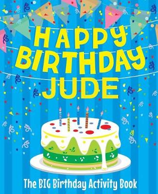 Book cover for Happy Birthday Jude - The Big Birthday Activity Book