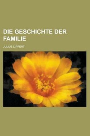 Cover of Die Geschichte Der Familie