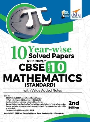 Book cover for 10 YEAR-WISE Solved Papers (2013 - 2022) for CBSE Class 10 Mathematics (Standard) with Value Added Notes 2nd Edition