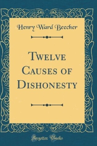 Cover of Twelve Causes of Dishonesty (Classic Reprint)