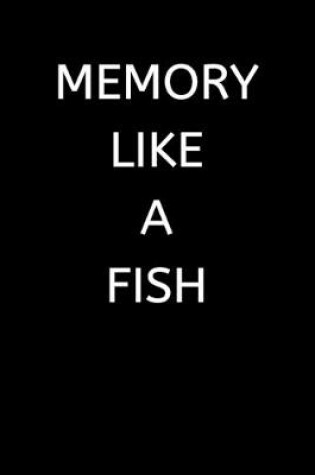 Cover of Memory Like A Fish