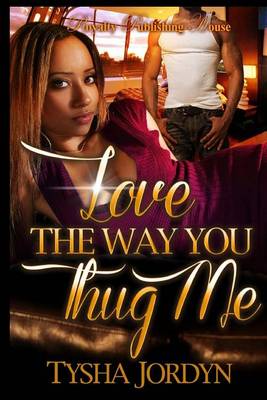 Book cover for Love The Way You Thug Me