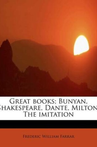 Cover of Great Books; Bunyan, Shakespeare, Dante, Milton, the Imitation