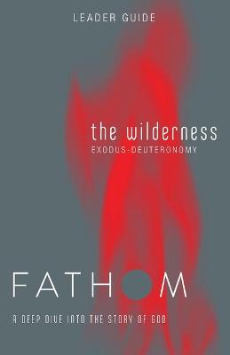 Book cover for Fathom Bible Studies: The Wilderness Leader Guide